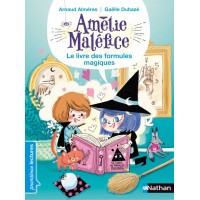 Amélie Maléfice: Le livre des formules magiques