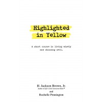 Highlighted in Yellow: A Short Course in Living Wisely and Choosing Well