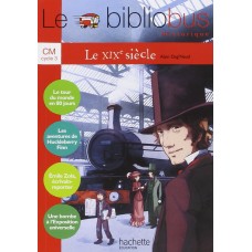 Le Bibliobus N° 28 CM - Le XIXe siècle - Livre élève - Ed.2009