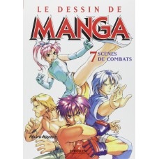 Le Dessin de Manga, tome 7 : Scènes de combats