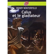 Caïus et le gladiateur de  Winterfeld, Henry