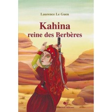 Kahina, reine des Berbères de  Guen, Laurence le