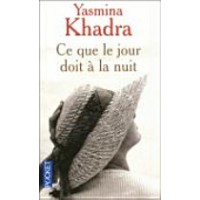 Ce que le jour doit à la nuit de  Khadra, Yasmina
