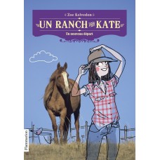 Un ranch pour Kate, Tome 1 : Un nouveau départ